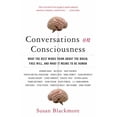 thumbnail image 1 of Conversations sur la Conscience: Ce Que les Meilleurs Esprits Pensent au Cerveau, Libre Volonté, et Ce Que A Signifie d'Tre Humain, 1 of 1