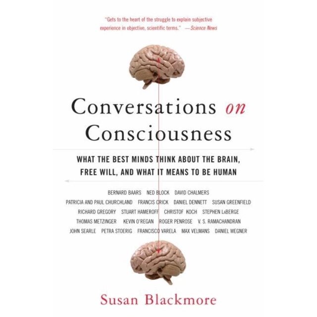 Conversations sur la Conscience: Ce Que les Meilleurs Esprits Pensent au Cerveau, Libre Volonté, et Ce Que A Signifie d'Tre Humain
