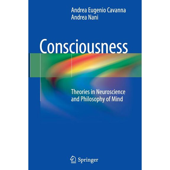 Consciousness: Theories in Neuroscience and Philosophy of Mind, (Paperback)