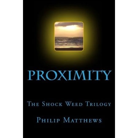 Proximity: The Shock Weed Trilogy (The Shock Weed Trilogy) | Walmart Canada