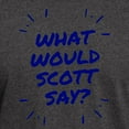 thumbnail image 3 of CafePress - What Would Scott Say T Shirt - Men's Classic Graphic Cotton T-Shirt, 3 of 4