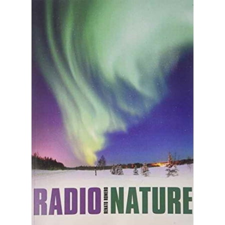 Radio Nature: The reception and study of naturally originating radio signals