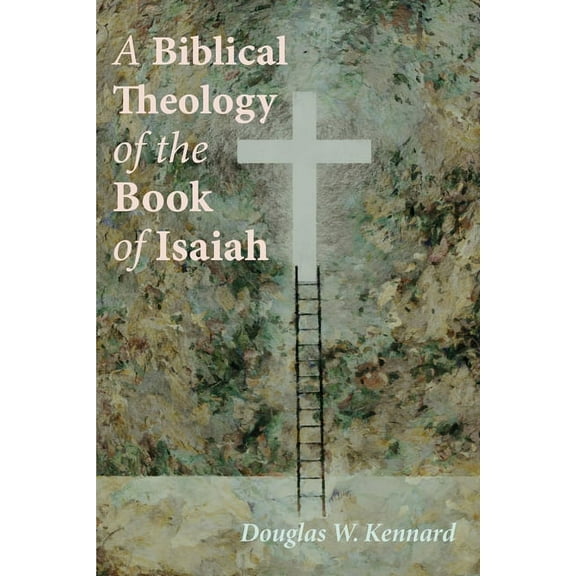 A Biblical Theology of the Book of Isaiah (Paperback)