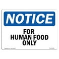 thumbnail image 1 of SignMission OS-NS-A-710-L-12851 7 x 10 in. OSHA Notice Sign - for Human Food Only, 1 of 1