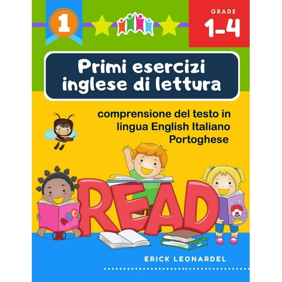 Primi esercizi inglese di lettura comprensione del testo in lingua English Italiano Portoghese: Un programma stimolare e potenziare le abilità di lettura relative alla comprensione di frasi e brevi ra