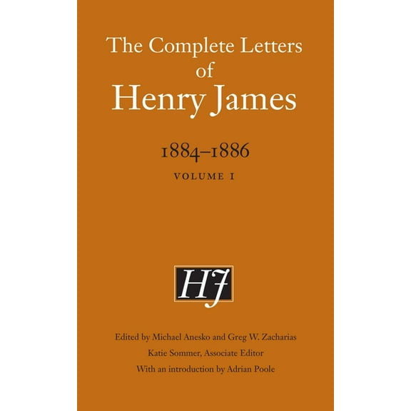 Complete Letters of Henry James The Complete Letters of Henry James, 1884-1886: Volume 1, (Hardcover)