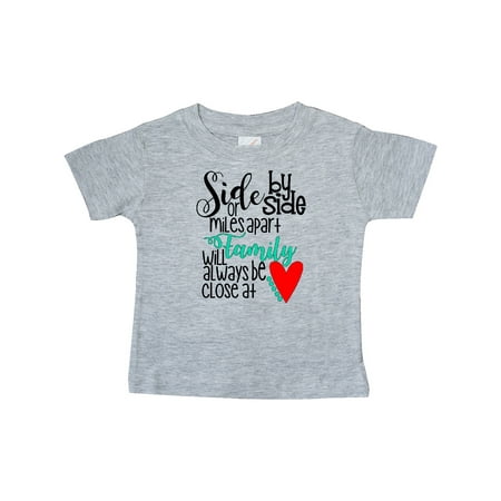 

Inktastic Side by Side or Miles Apart Family Will Always be Close Gift Baby Boy or Baby Girl T-Shirt
