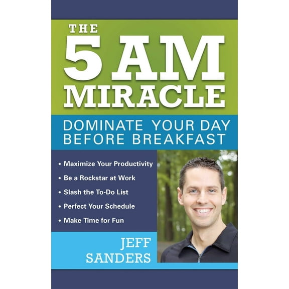 The 5 A.M. Miracle: Dominate Your Day Before Breakfast, (Paperback)