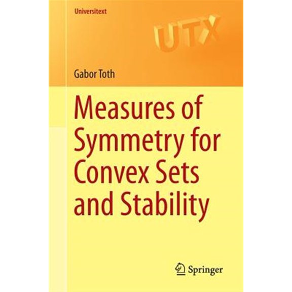 Pre-Owned Universitext Measures of Symmetry for Convex Sets and Stability, (Paperback)