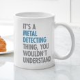 thumbnail image 3 of CafePress - Metal Detecting Thing Mugs - 11 oz Ceramic Mug - Novelty Coffee Tea Cup, 3 of 4