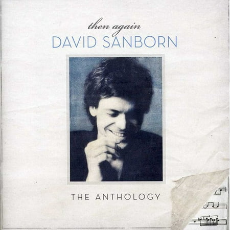 Then Again: The David Sanborn Anthology (The Best Of David Sanborn)