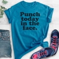 thumbnail image 2 of Punch Today In The Face T-shirt, Unisex Women's Men's Shirt, Motivational Shirt, Inspirational Shirt, Heather Blue, 3X-Large, 2 of 6