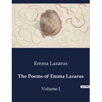 The Poems of Emma Lazarus: Volume I, (Paperback)