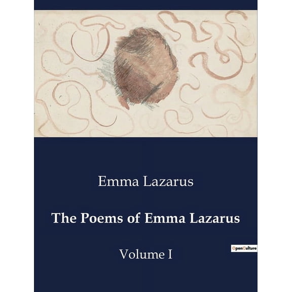 The Poems of Emma Lazarus: Volume I, (Paperback)