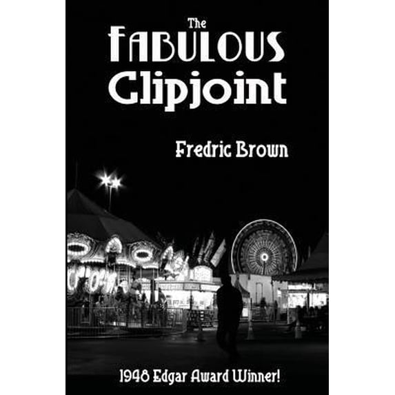Pre-Owned The Fabulous Clipjoint: A Classic Hard-Boiled Mystery of Crime and Investigation (Paperback) 1617209880 9781617209888