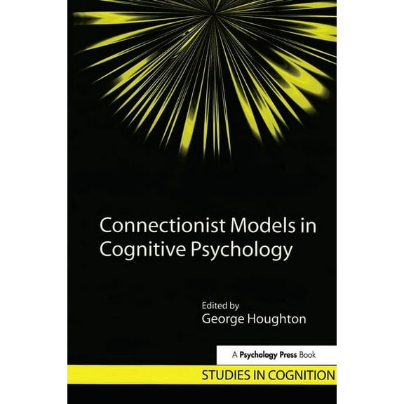 Studies in Cognition Connectionist Models in Cognitive Psychology, (Hardcover)