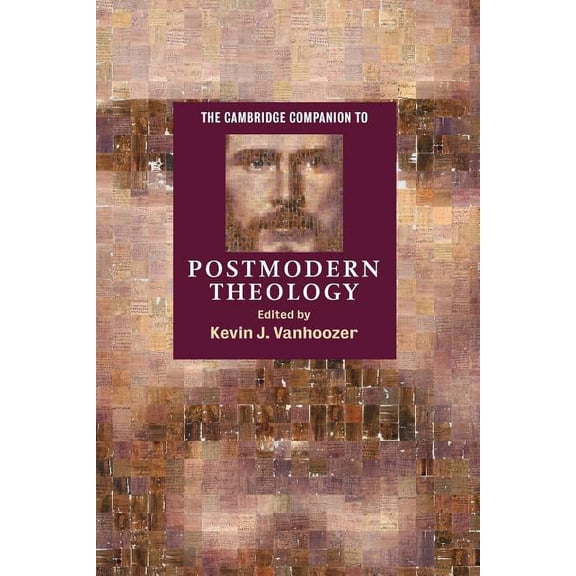 Cambridge Companions to Religion The Cambridge Companion to Postmodern Theology, (Paperback)