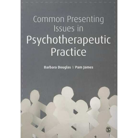 Common Presenting Issues in Psychotherapeutic Practice, (Paperback)