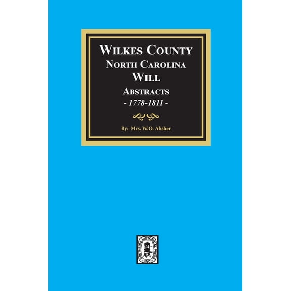 Wilkes County, North Carolina Wills, 1778-1811 (Paperback)