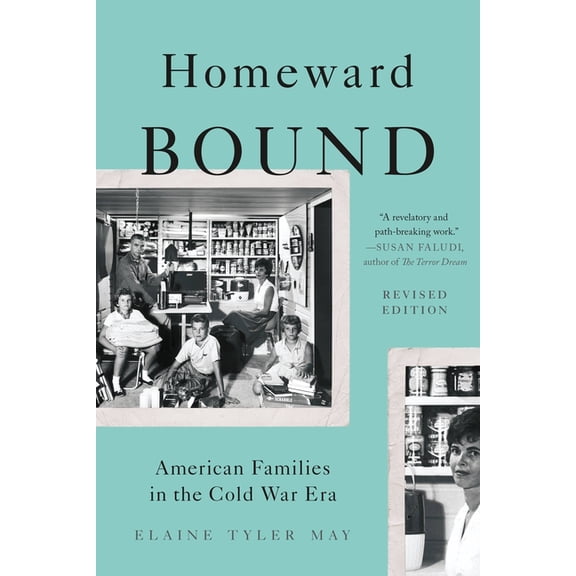 Homeward Bound: American Families in the Cold War Era, (Paperback)