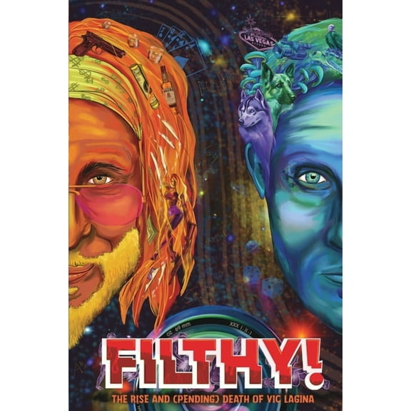 Filthy!: The Rise and (Pending) Death of Vic Lagina, (Paperback)