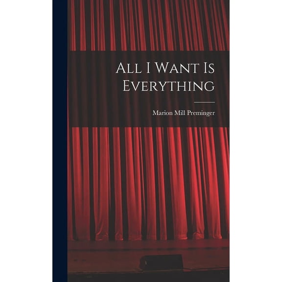 All I Want is Everything, (Hardcover)