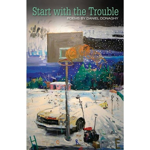 Start with the Trouble : Poems (Paperback)