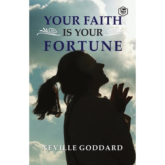 Your Faith is Your Fortune, (Paperback)