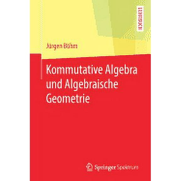 Kommutative Algebra Und Algebraische Geometrie, (Paperback)