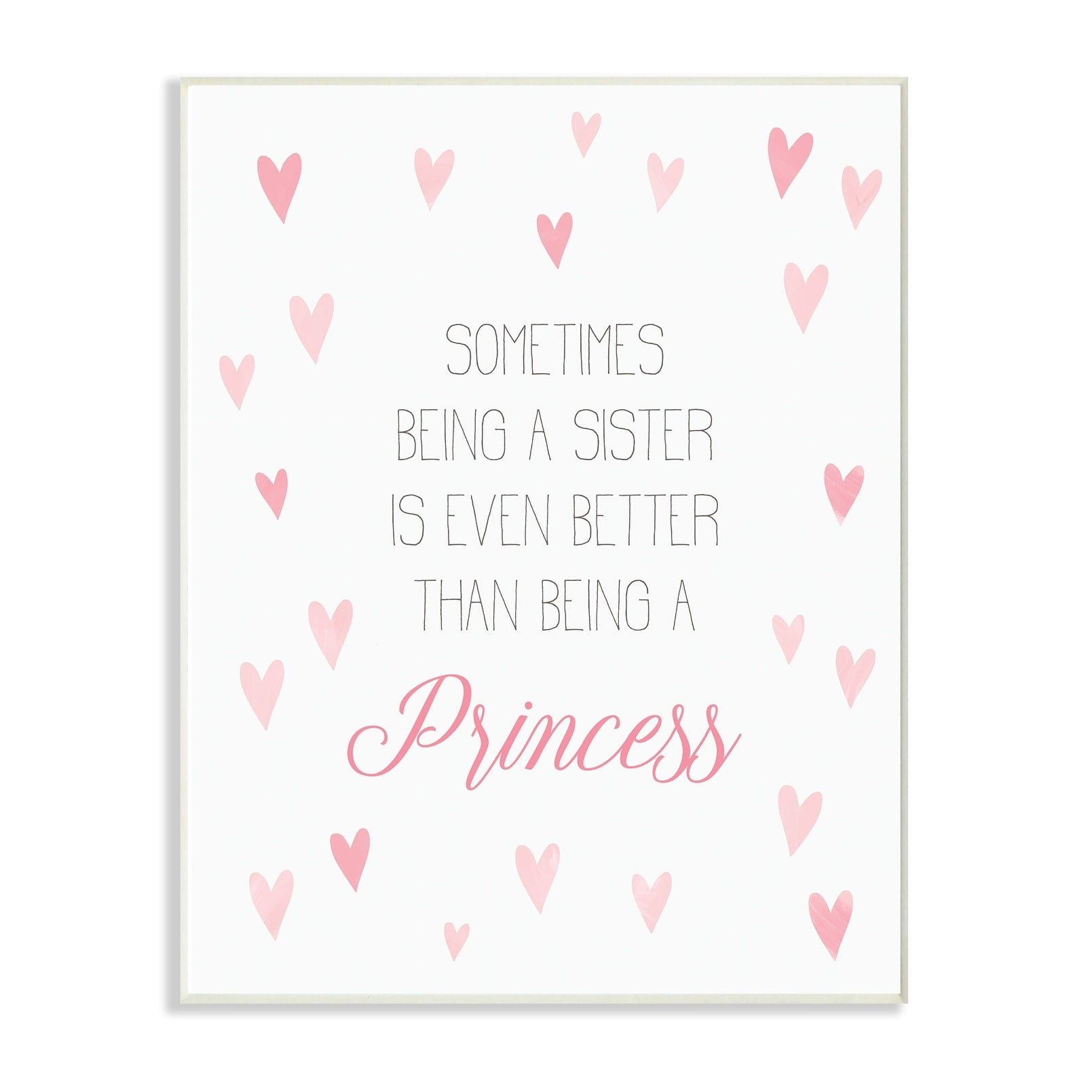 Stupell Being A Sister is Better Than Being A Princess Wall Plaque Art, 10 x 15, Proudly A 13 x 19