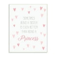 thumbnail image 5 of Stupell Being A Sister is Better Than Being A Princess Wall Plaque Art, 10 x 15, Proudly A 13 x 19, 5 of 5