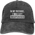 thumbnail image 1 of in My Defense I was Left for Unsupervised Baseball Cap Gavin Funny Trucker Hat Fun Snapback Black, 1 of 8