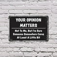 thumbnail image 5 of Your Opinion Matters Just Not To Me 18 Inch x 24 Inch Novelty Aluminum Metal Sign Feedback Filter On Durable Weatherproof Perfect for Offices Garages Dorms Fun Gift for Sarcasm Fans, 5 of 6