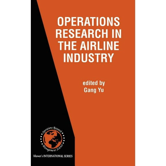 International Operations Research & Mana Operations Research in the Airline Industry, Book 9, (Hardcover)