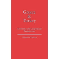 Greece and Turkey: Economic and Geopolitical Perspectives, (Hardcover)