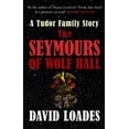 thumbnail image 2 of Pre-Owned The Seymours of Wolf Hall: A Tudor Family Story (Paperback) 1445660229 9781445660226, 2 of 2