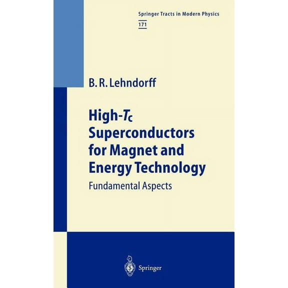 Springer Tracts in Modern Physics High-Tc Superconductors for Magnet and Energy Technology: Fundamental Aspects, Book 171, (Hardcover)