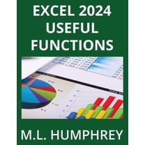 Excel 2024 Essentials Excel 2024 Useful Functions, Book 3, (Hardcover)