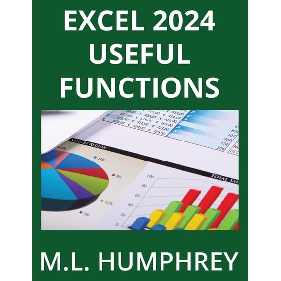 Excel 2024 Essentials Excel 2024 Useful Functions, Book 3, (Hardcover)