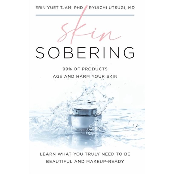 Skin Sobering: 99% of Products Age and Harm Your Skin, (Paperback)