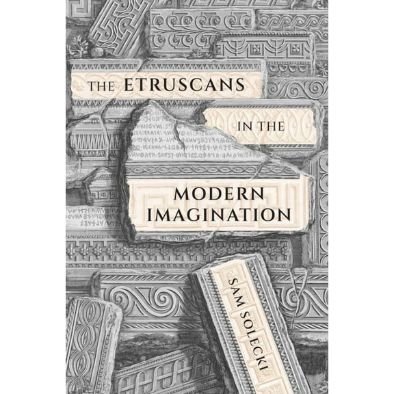 McGill-Queen's Studies in the History of The Etruscans in the Modern Imagination: Volume 85, (Hardcover)
