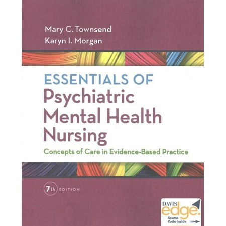Essentials of Psychiatric Mental Health Nursing : Concepts of Care in Evidence-Based (Home Health Best Practices)