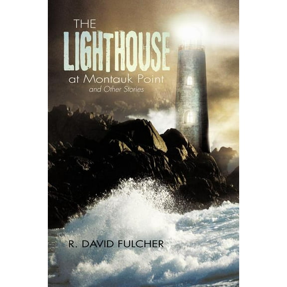 The Lighthouse at Montauk Point and Other Stories (Paperback)