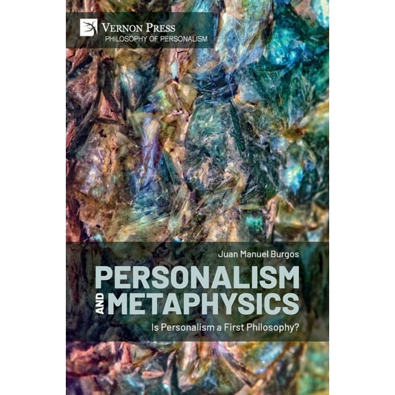Philosophy of Personalism: Personalism and Metaphysics: Is Personalism a First Philosophy? (Paperback)