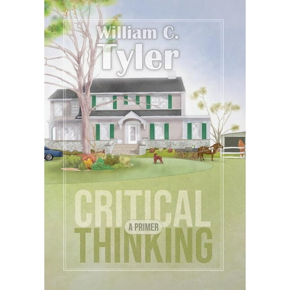 Critical Thinking - A Primer, (Hardcover)