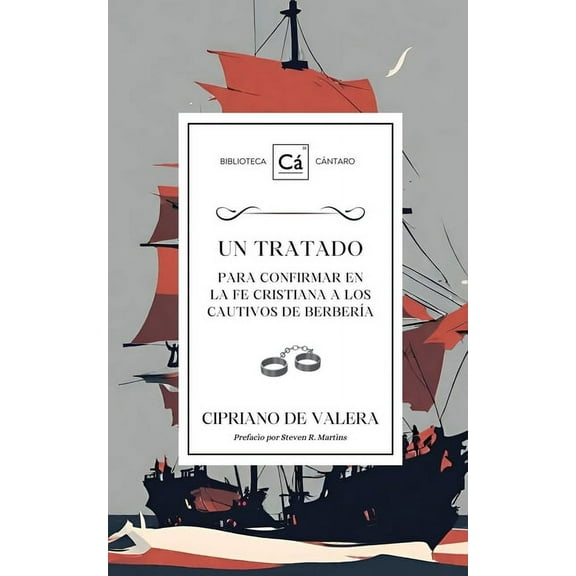 Biblioteca Cántaro Un Tratado para confirmar en la fe cristiana a los cautivos de berbería, (Paperback)