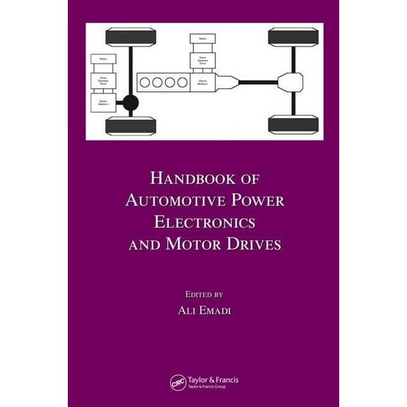Electrical and Computer Engineering Handbook of Automotive Power Electronics and Motor Drives, (Hardcover)