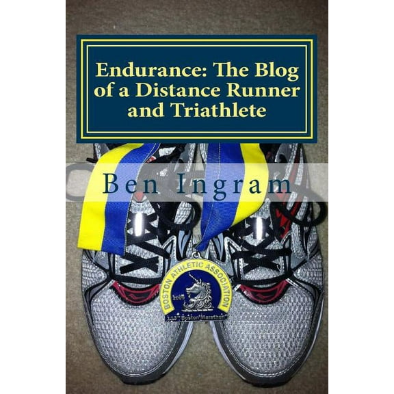 Endurance : The Blog of a Distance Runner and Triathlete: Part I - The Boston Marathon