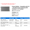thumbnail image 2 of Primary Radiator - Compatible with 2011 - 2016 Mini Cooper Countryman R60 Hatchback 1.6L 4-Cylinder 2012 2013 2014 2015, 2 of 2