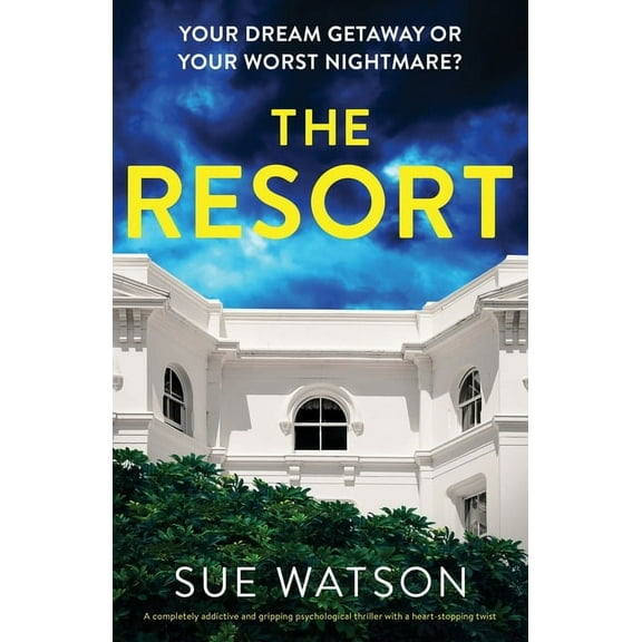 The Resort: A completely addictive and gripping psychological thriller with a heart-stopping twist, (Paperback)